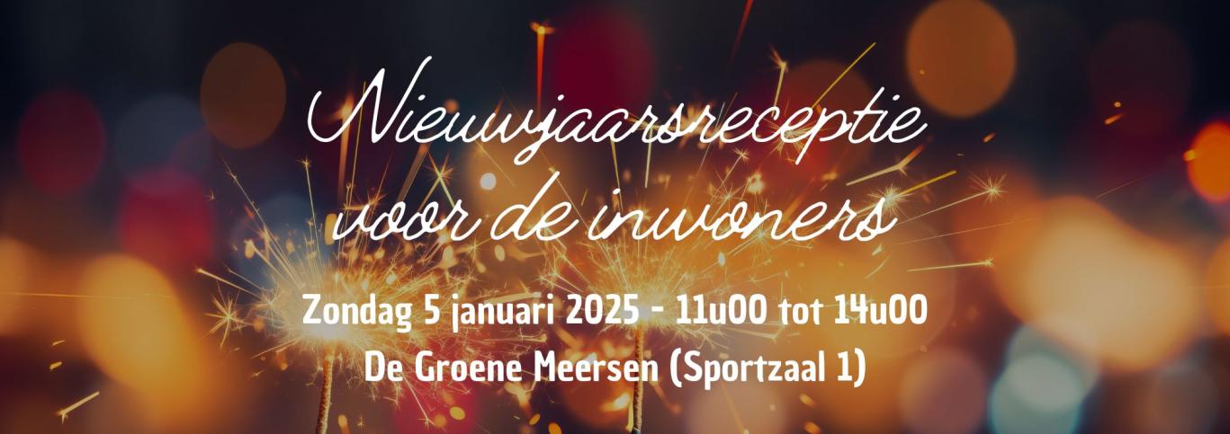 Nieuwjaarsreceptie voor de inwoners - zondag 5 januari 2025 van 11u00 tot 14u00 - De Groene Meersen (sportzaal 1)